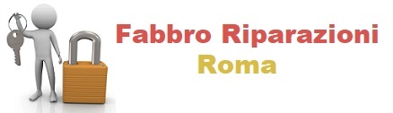 Fabbro Riparazioni Roma